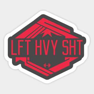 LFT HVY SHT Sticker